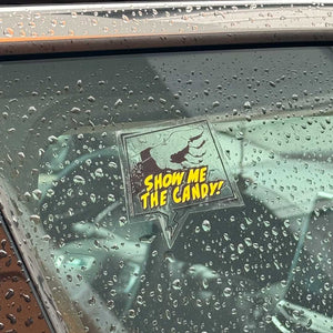 "Show Me The Candy" Sticker